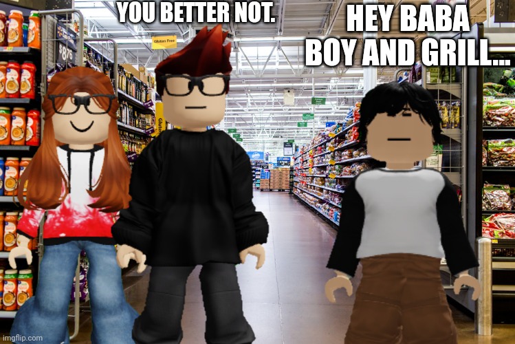 MC and CC were at Cribmart... | YOU BETTER NOT. HEY BABA BOY AND GRILL... | image tagged in mc,cc,meng cho,cribmart | made w/ Imgflip meme maker