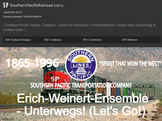 Natposting | Erich-Weinert-Ensemble - Unterwegs! (Let's Go!) | image tagged in southernpacificrailroad annou temp | made w/ Imgflip meme maker