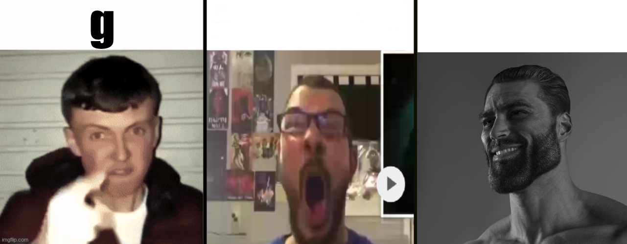 Virgin vs virgin vs chad | g | image tagged in virgin vs virgin vs chad | made w/ Imgflip meme maker