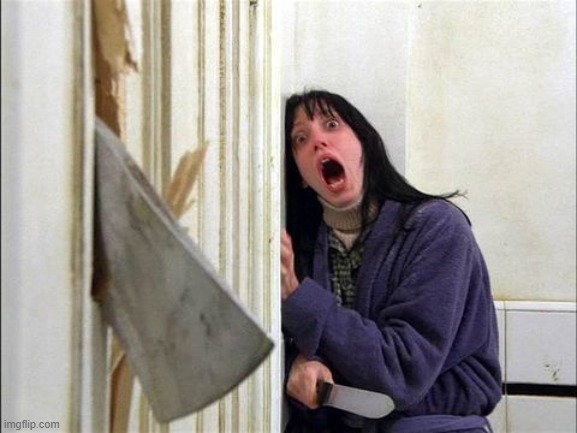 The Shining - Wendy ax | image tagged in the shining - wendy ax | made w/ Imgflip meme maker