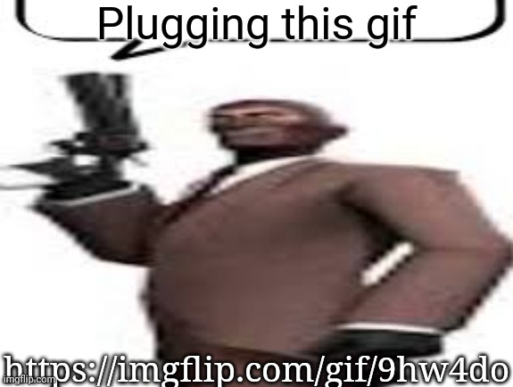 Tf2 spy | Plugging this gif; https://imgflip.com/gif/9hw4do | image tagged in tf2 spy,memes,msmg | made w/ Imgflip meme maker