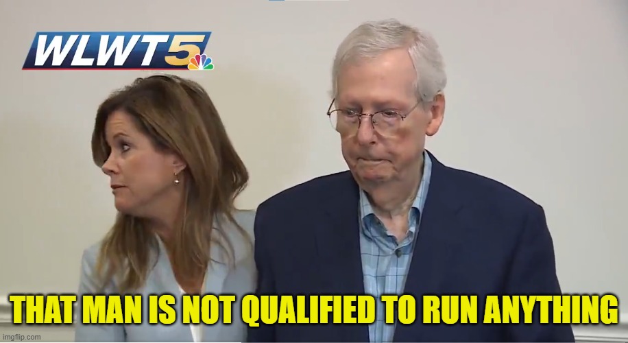 Pete Hegseth or you Mitch? | THAT MAN IS NOT QUALIFIED TO RUN ANYTHING | image tagged in mitch mcconnell,pentagon,maga,confirmed,dementia,rino | made w/ Imgflip meme maker