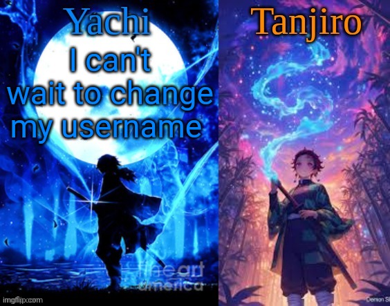 Yachi and Tanjiro shared temp | I can't wait to change my username | image tagged in yachi and tanjiro shared temp | made w/ Imgflip meme maker