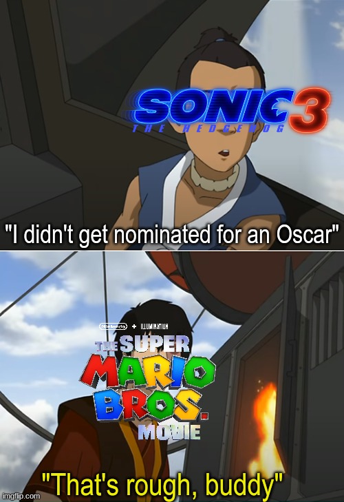 Mario and Sonic getting along | "I didn't get nominated for an Oscar"; "That's rough, buddy" | image tagged in that's rough buddy,memes,funny,movies,gaming | made w/ Imgflip meme maker