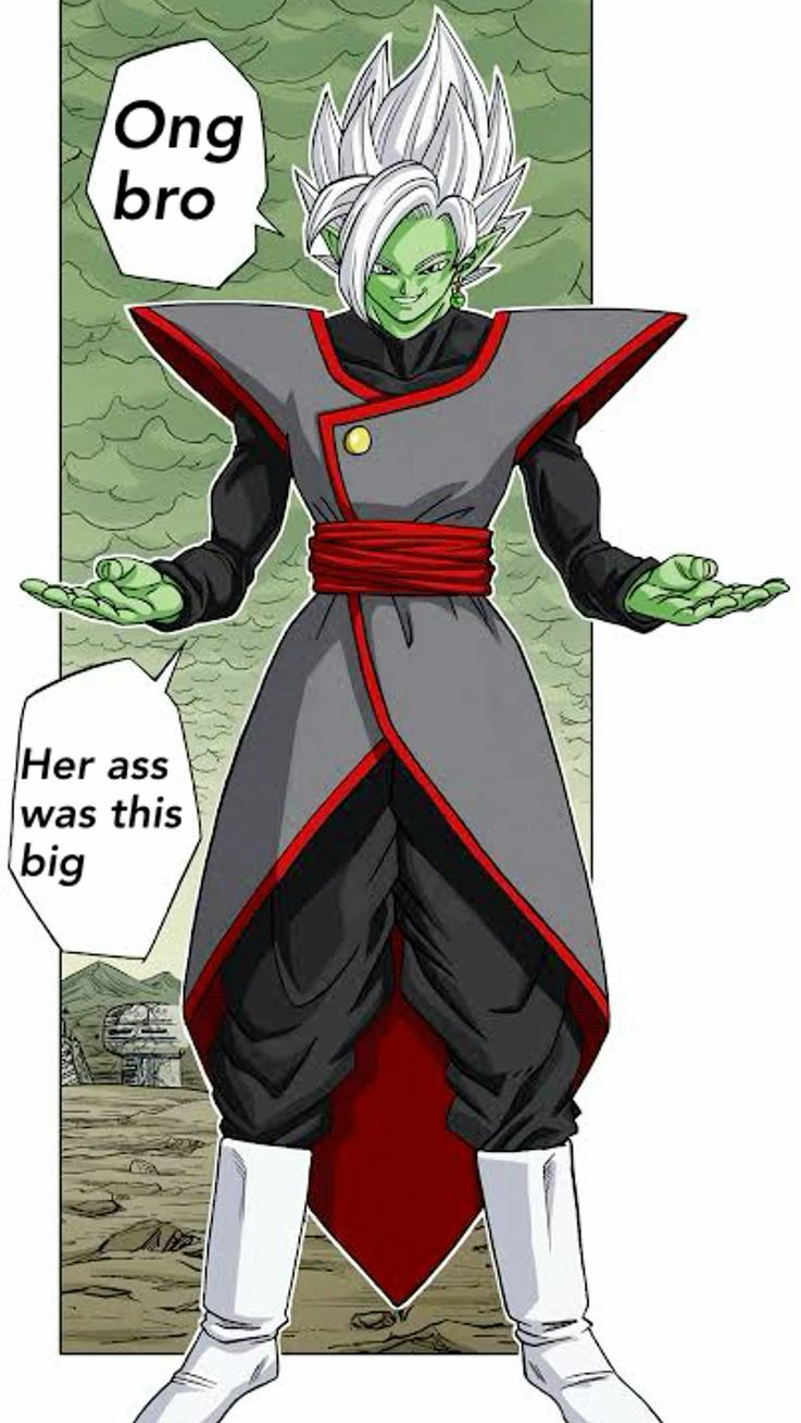 Zamasu ong bro her ass was this big Blank Meme Template
