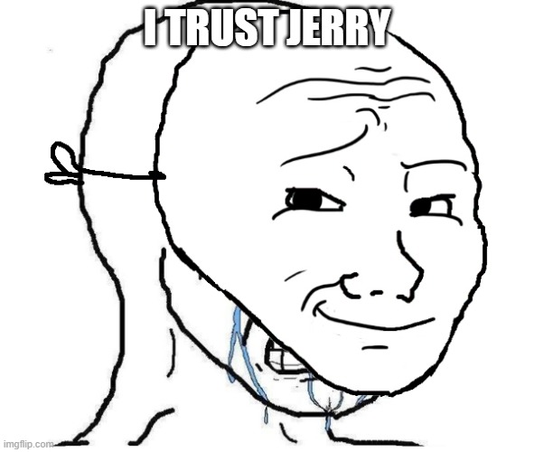 cowboys cope | I TRUST JERRY | image tagged in wojak mask | made w/ Imgflip meme maker