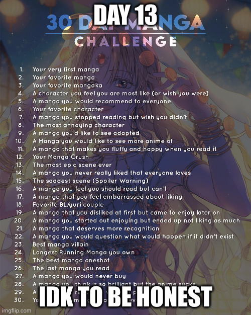 30 day manga challenge | DAY 13; IDK TO BE HONEST | image tagged in 30 day manga challenge | made w/ Imgflip meme maker