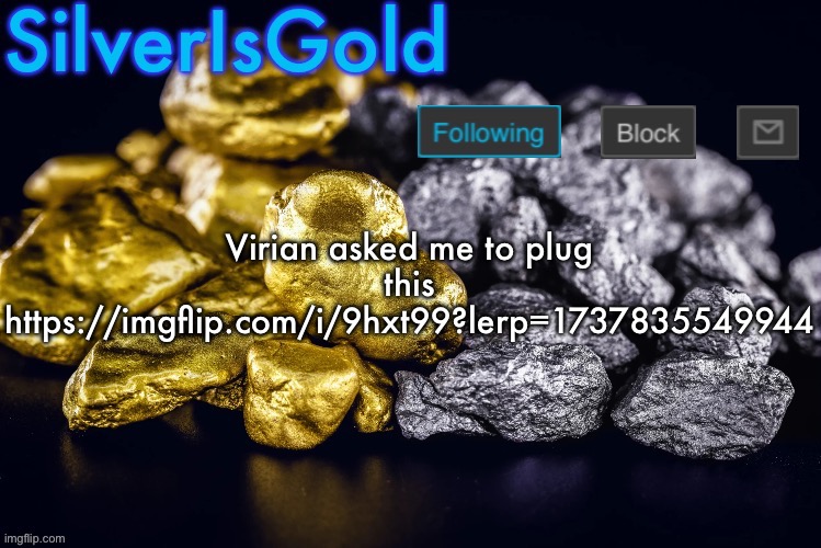 Silver’s Nostalgia Template | Virian asked me to plug this https://imgflip.com/i/9hxt99?lerp=1737835549944 | image tagged in silver s nostalgia template | made w/ Imgflip meme maker