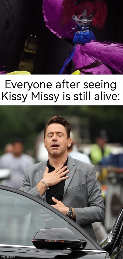 We all thought she (those who don't know, it's the huge pink on) is dead at the end of the chapter 3, but she's still alive. | Everyone after seeing Kissy Missy is still alive: | image tagged in relief,poppy playtime | made w/ Imgflip meme maker