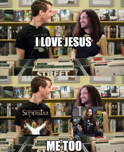 Linus GN drama | I LOVE JESUS; ME TOO | image tagged in i love _ me too | made w/ Imgflip meme maker