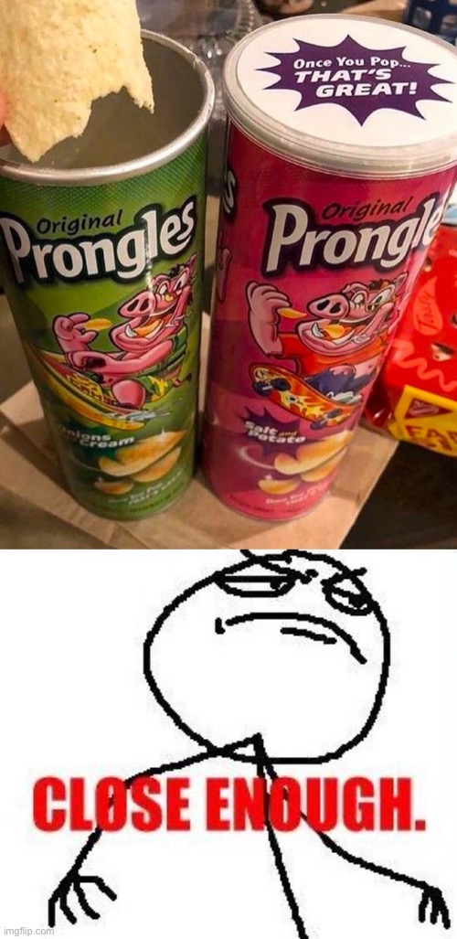 image tagged in memes,close enough,temu,pringles,potato,potato chips | made w/ Imgflip meme maker