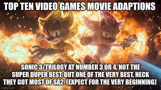 sonic 3 is better than mufasa cause they got live and learn. IMAGINE SONIC 4 HAVE STARDUST SPEEDWAY BAD FUTURE JP OST! HUE X23! | TOP TEN VIDEO GAMES MOVIE ADAPTIONS; SONIC 3/TRILOGY AT NUMBER 3 OR 4, NOT THE SUPER DUPER BEST, BUT ONE OF THE VERY BEST, HECK THEY GOT MOST OF SA2. (EXPECT FOR THE VERY BEGINNING) | image tagged in sonic adventure 2,sonic movie 3,live and learn,movies,list,ethan | made w/ Imgflip meme maker