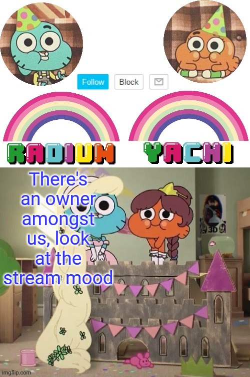 Radium and Yachis temp | There's an owner amongst us, look at the stream mood | image tagged in radium and yachis temp | made w/ Imgflip meme maker