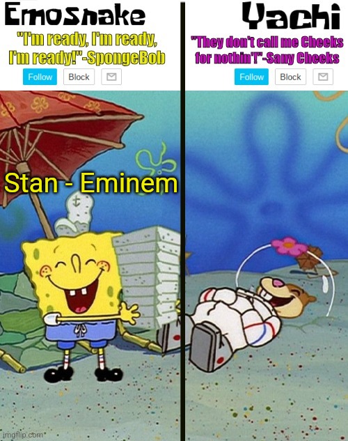 Emosnake and yachi temp | Stan - Eminem | image tagged in emosnake and yachi temp | made w/ Imgflip meme maker