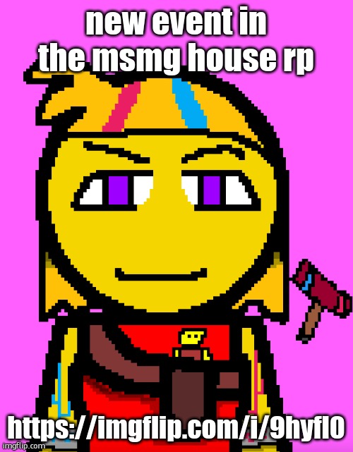 https://imgflip.com/i/9hyfl0 | new event in the msmg house rp; https://imgflip.com/i/9hyfl0 | image tagged in cassie brooks 2nd route | made w/ Imgflip meme maker
