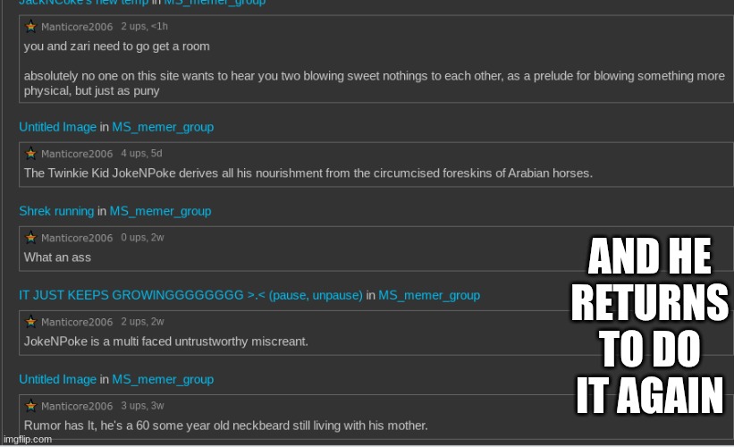 AND HE RETURNS TO DO IT AGAIN | made w/ Imgflip meme maker