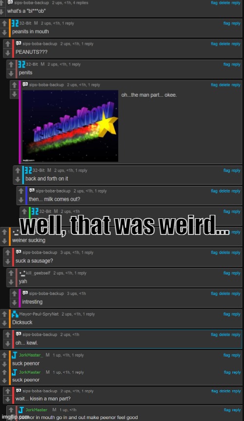 . . . | well, that was weird... | image tagged in weird | made w/ Imgflip meme maker