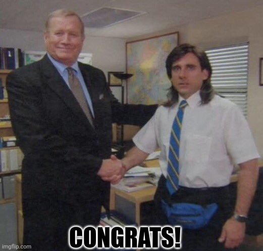 CONGRATS! | image tagged in the office congratulations | made w/ Imgflip meme maker