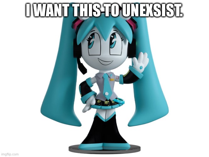 Jenny Miku | I WANT THIS TO UNEXSIST. | image tagged in jenny miku | made w/ Imgflip meme maker