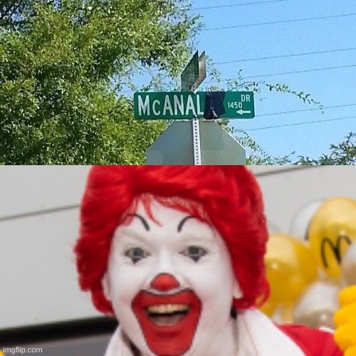 Calm down Ronald | image tagged in dark humor,mcdonalds,ronald mcdonald,funny street signs | made w/ Imgflip meme maker