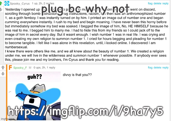 divvy is that you?? | plug bc why not; https://imgflip.com/i/9ha7y5 | image tagged in divvy is that you | made w/ Imgflip meme maker