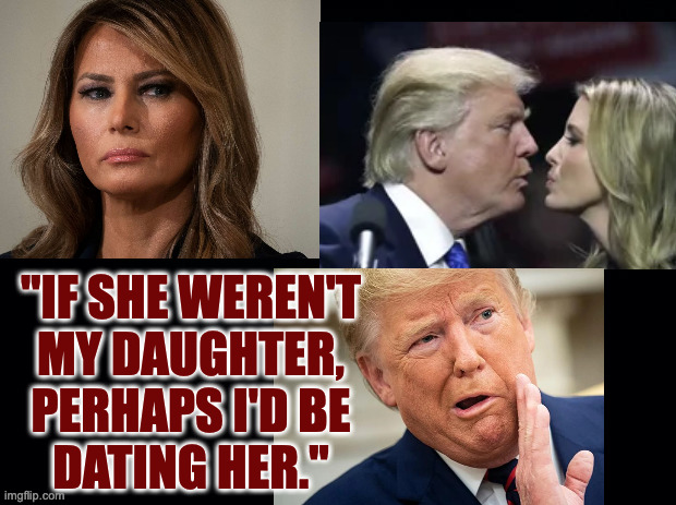 Black background | "IF SHE WEREN'T
MY DAUGHTER,
PERHAPS I'D BE
DATING HER." | image tagged in black background | made w/ Imgflip meme maker