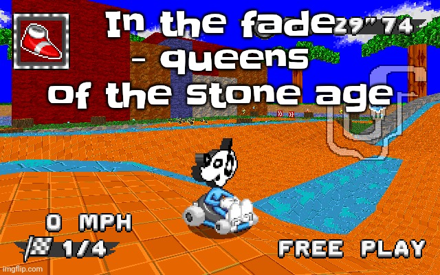 Hm. | In the fade - queens of the stone age | image tagged in why is he in sonic racing | made w/ Imgflip meme maker