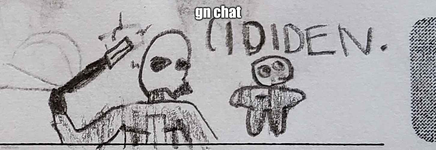 bouta eat dinner and shower | gn chat | image tagged in cididen | made w/ Imgflip meme maker