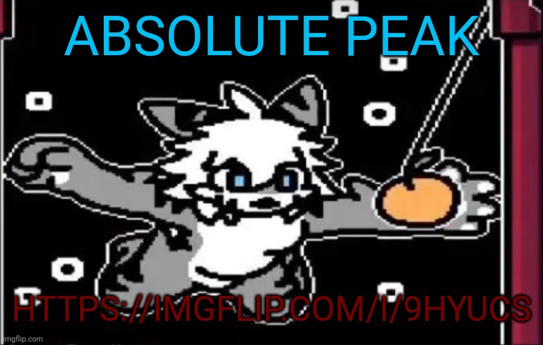 Stupid thingy | ABSOLUTE PEAK; HTTPS://IMGFLIP.COM/I/9HYUCS | made w/ Imgflip meme maker