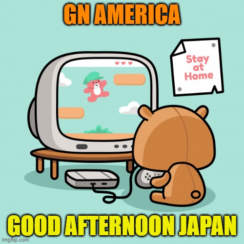 signing off for the night | GN AMERICA; GOOD AFTERNOON JAPAN | image tagged in good night | made w/ Imgflip meme maker