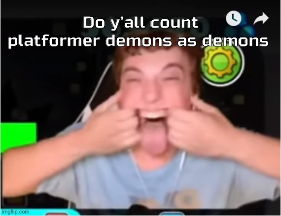 Those who Phobos: | Do y’all count platformer demons as demons | image tagged in those who phobos | made w/ Imgflip meme maker