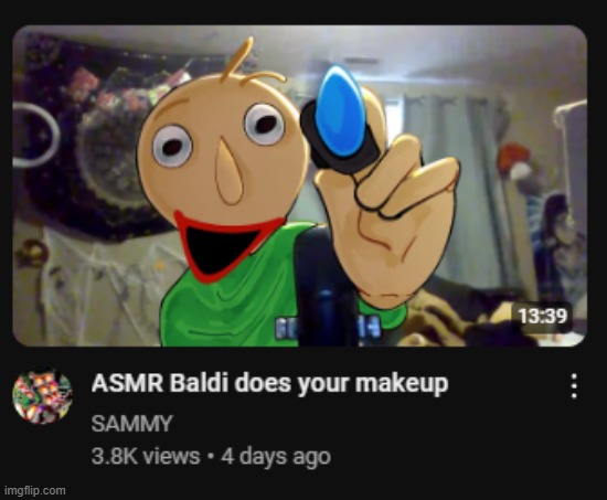Wow I always wanted baldi to do my makeup | made w/ Imgflip meme maker