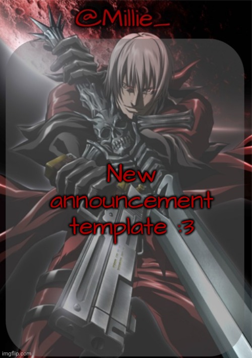 Millie's Devil May Cry announcement template | New announcement template :3 | image tagged in millie's devil may cry announcement template | made w/ Imgflip meme maker