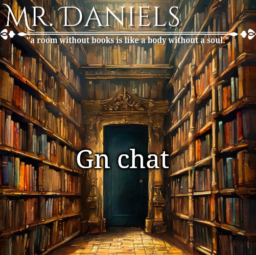 Daniels Announcement template | Gn chat | image tagged in daniels announcement template | made w/ Imgflip meme maker