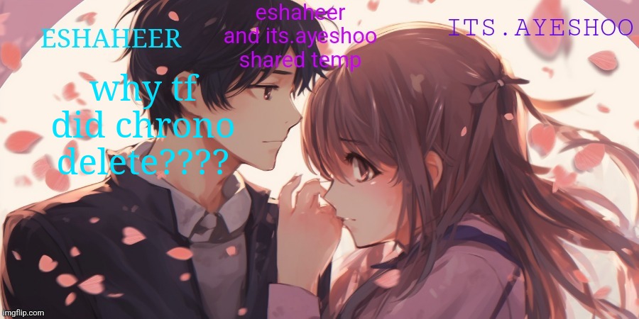 why tf did chrono delete???? | image tagged in eshaheer and its ayeshoo announcement temp | made w/ Imgflip meme maker