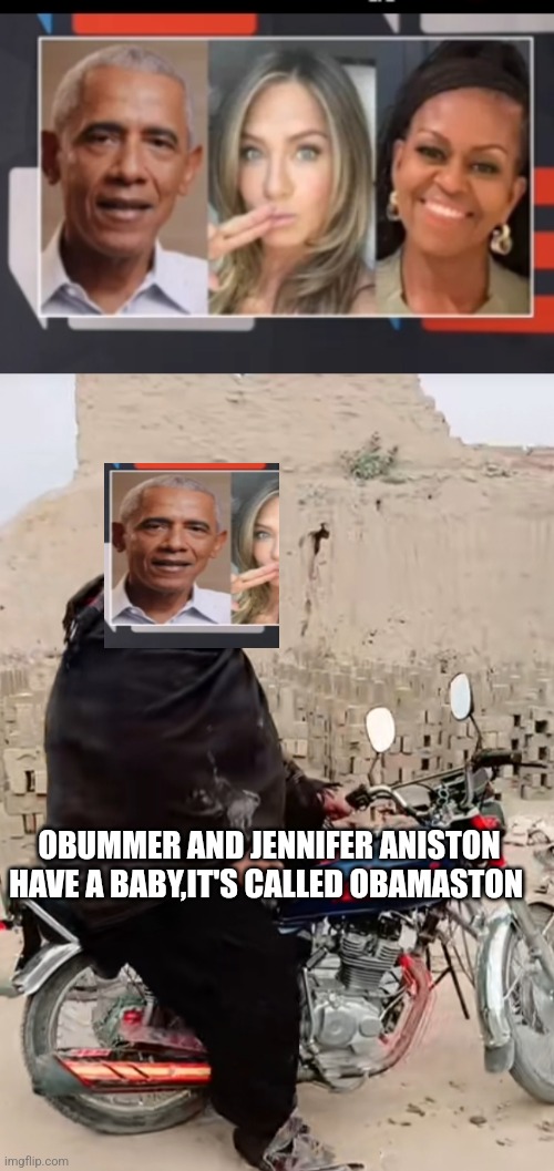 Worlds first jenny and obummer joke | OBUMMER AND JENNIFER ANISTON HAVE A BABY,IT'S CALLED OBAMASTON | image tagged in funny,jennifer aniston,fun,jokes | made w/ Imgflip meme maker