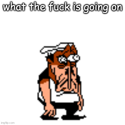 Disturbed Peppino | what the fuck is going on | image tagged in disturbed peppino | made w/ Imgflip meme maker