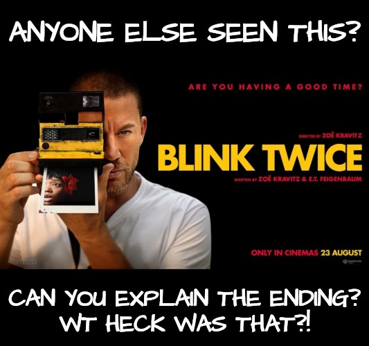 Please Explain: I Need to Discuss | ANYONE ELSE SEEN THIS? CAN YOU EXPLAIN THE ENDING?
WT HECK WAS THAT?! | image tagged in wtf,horror movies | made w/ Imgflip meme maker