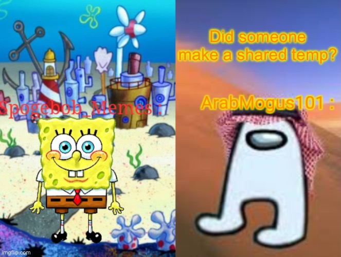 Spogebob announcement Shared template | Did someone make a shared temp? | image tagged in spogebob announcement shared template | made w/ Imgflip meme maker