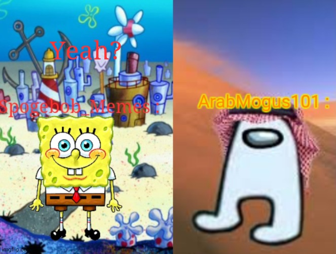Spogebob announcement Shared template | Yeah? | image tagged in spogebob announcement shared template | made w/ Imgflip meme maker