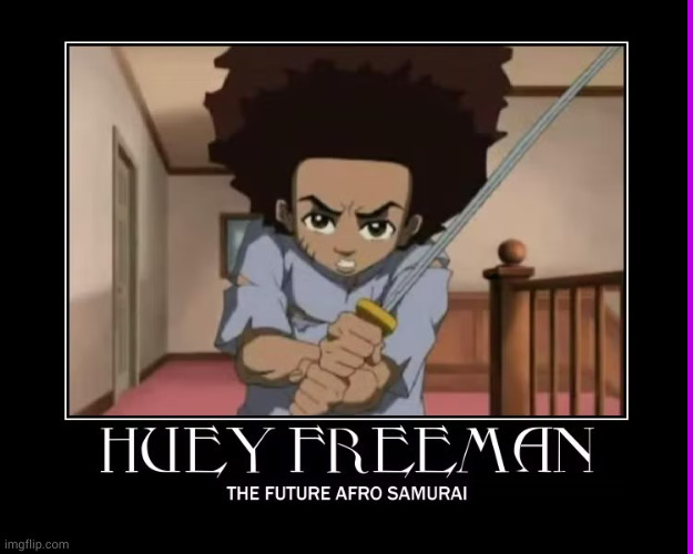 Yes i consider the boondocks an anime and you can't change my mind | made w/ Imgflip meme maker