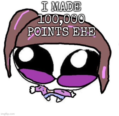 Autistic Agent Diamond | I MADE 100,000 POINTS EHE | image tagged in autistic agent diamond | made w/ Imgflip meme maker