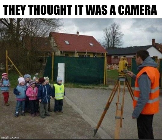 They Thought It Was A Camera | THEY THOUGHT IT WAS A CAMERA | image tagged in chris joines | made w/ Imgflip meme maker