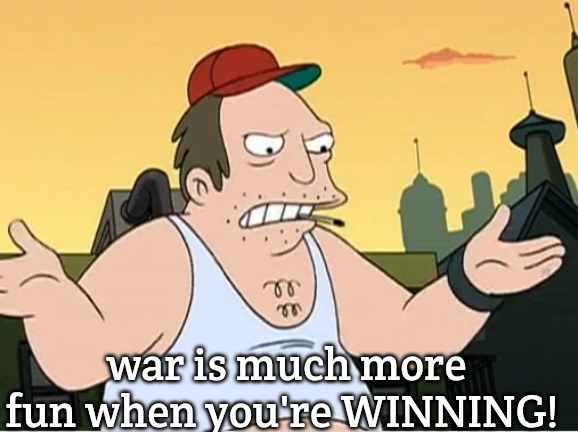 Slavic Sal | war is much more fun when you're WINNING! | image tagged in slavic sal,slavic | made w/ Imgflip meme maker