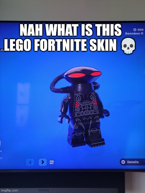 Nah who made this.. | NAH WHAT IS THIS LEGO FORTNITE SKIN 💀 | image tagged in fortnite meme | made w/ Imgflip meme maker