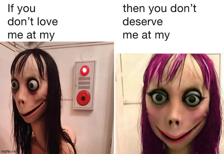 If you don't love me at my | image tagged in if you don't love me at my | made w/ Imgflip meme maker