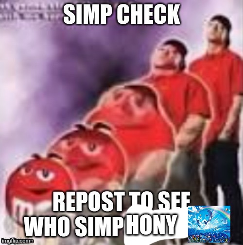 simp check | HONY | image tagged in simp check | made w/ Imgflip meme maker