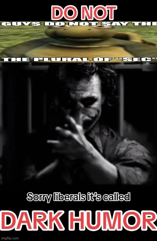 Sorry liberals it's called DARK HUMOR | made w/ Imgflip meme maker