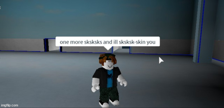 funny | image tagged in one more sksksks and i'll sksksk-skin you | made w/ Imgflip meme maker