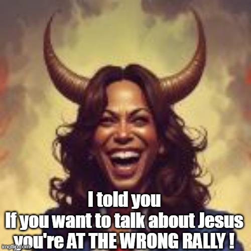 I told you
If you want to talk about Jesus you're AT THE WRONG RALLY ! | made w/ Imgflip meme maker